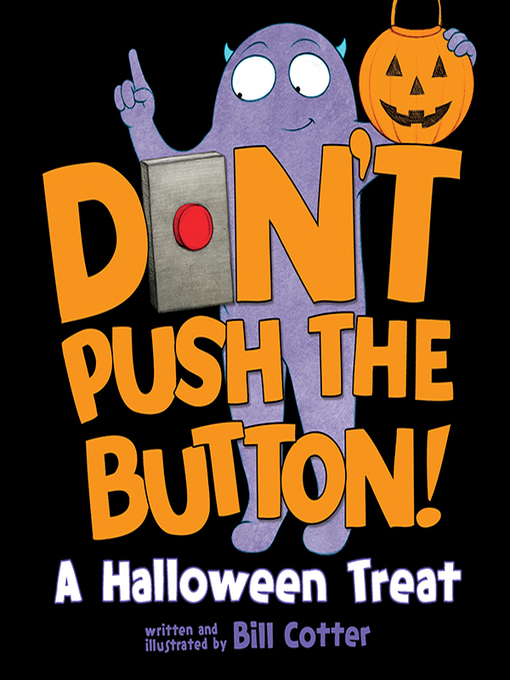 Title details for Don't Push the Button! Halloween by Bill Cotter - Available